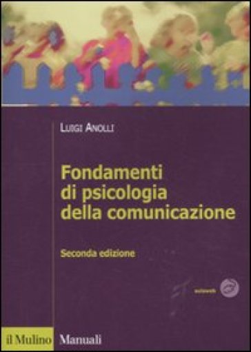 Fondamenti di psicologia della comunicazione - Luigi Anolli