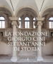 La Fondazione Giorgio Cini. Settant anni di storia. Ediz. illustrata