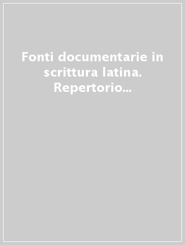 Fonti documentarie in scrittura latina. Repertorio (secc. VII a. C. -VII d. C.)