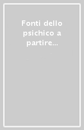 Fonti dello psichico a partire dal pensiero di Agostino Racalbuto (Le)