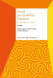 Fonti per la storia romana. Società, cultura, economia