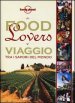 Food lovers. Viaggio tra i sapori del mondo