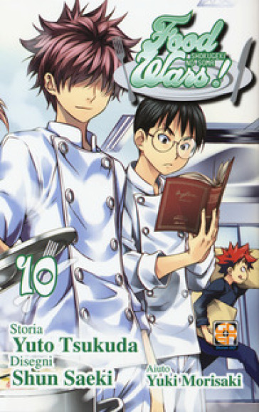 Food wars!. 10. - Yuto Tsukuda - Shun Saeki - Yuki Morisaki