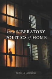 For a Liberatory Politics of Home