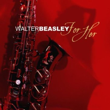 For her - Walter Beasley