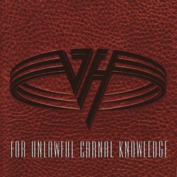 For unlawful carnal knowledge - Van Halen