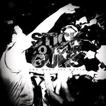 For what it's worth - Stick to Your Guns