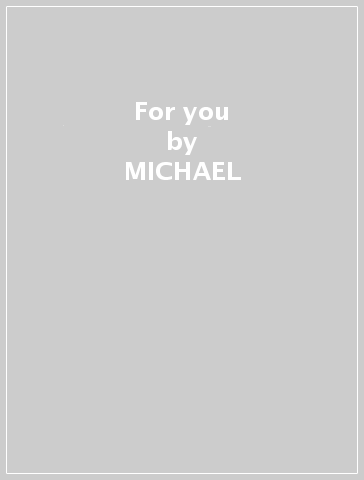 For you - MICHAEL & GOD MAYER