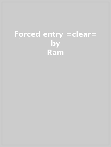 Forced entry =clear= - Ram