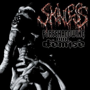 Foreshadowing our demise - SKINLESS