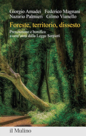 Foreste, territorio, dissesto. Prevenzione e bonifica a cent anni dalla Legge Serpieri