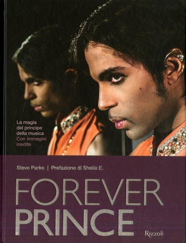 Forever Prince. Ediz. illustrata - Steve Parke