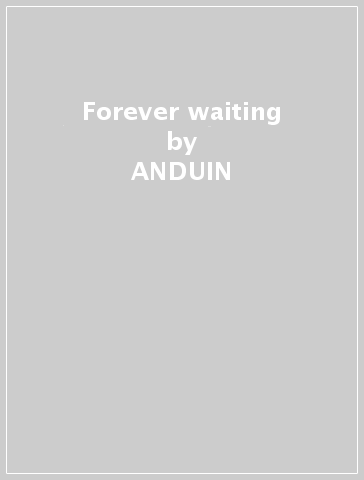 Forever waiting - ANDUIN