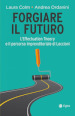 Forgiare il futuro. L Effectuation Theory e il percorso imprenditoriale di Loccioni