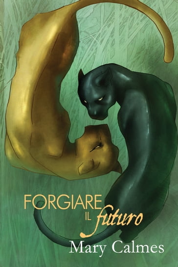 Forgiare il futuro - Mary Calmes