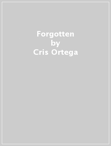 Forgotten - Cris Ortega