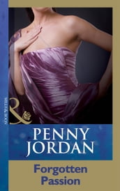 Forgotten Passion (Penny Jordan Collection) (Mills & Boon Modern)