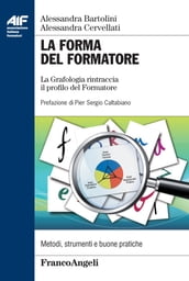 La Forma del Formatore. La Grafologia rintraccia il profilo del Formatore