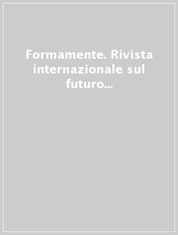 Formamente. Rivista internazionale sul futuro digitale (2010). Ediz. italiana e inglese vol. 1-2