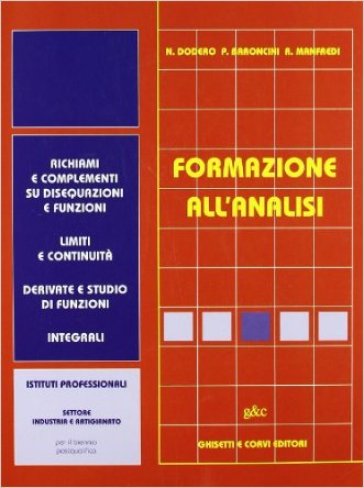 Formazione all'analisi. Per le Scuole superiori - Nella Dodero - Paolo Baroncini - Roberto Manfredi