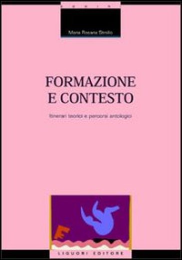 Formazione e contesto. Itinerari teorici e percorsi antologici. Con floppy disk - M. Rosaria Strollo