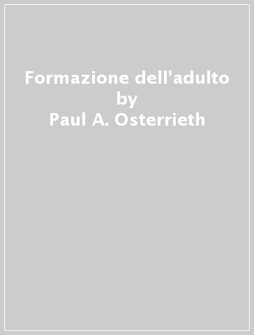 Formazione dell'adulto - Paul A. Osterrieth