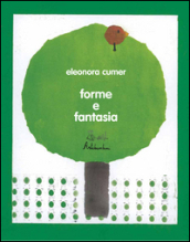 Forme e fantasia. Ediz. illustrata