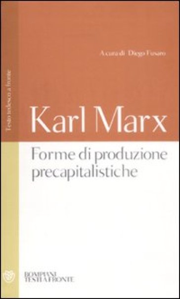 Forme di produzione precapitalistiche. Testo tedesco a fronte. Ediz. integrale - Karl Marx