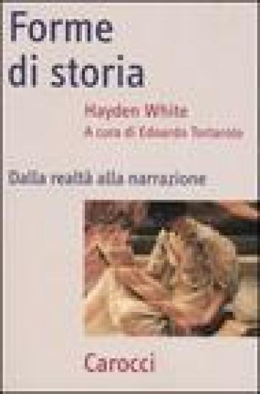 Forme di storia. Dalla realtà alla narrazione - Hayden White