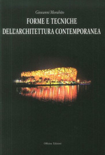 Forme e tecniche dell'architettura contemporanea - Giovanni Morabito