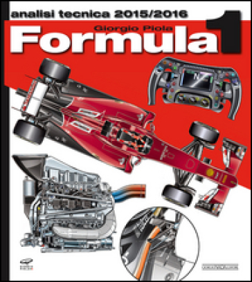 Formula 1 2015-2016. Analisi tecnica - Giorgio Piola