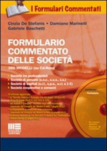 Formulario commentato delle società. Con CD-ROM - Cinzia De Stefanis - Damiano Marinelli - Gabriele Baschetti