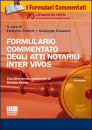 Formulario commentato degli atti notarili inter vivos. Con CD-ROM - Giuseppe Cassano - Federico Colletti