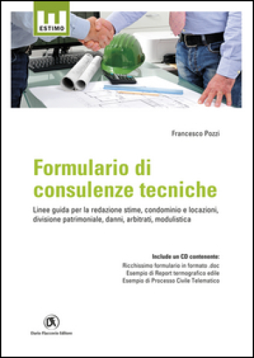 Formulario di consulenze tecniche. Con CD-ROM - Francesco Pozzi