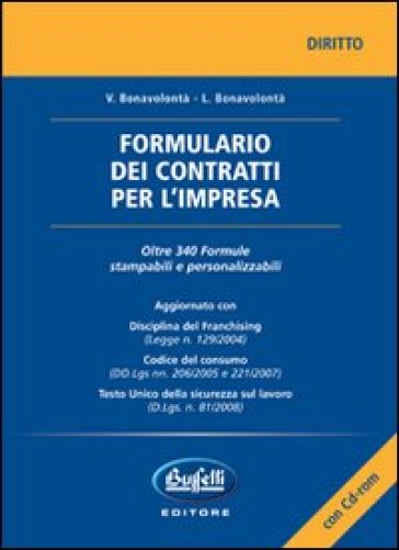 Formulario dei contratti per l'impresa. Con CD-ROM - Valeria Bonavolontà - Luigi Matteo Bonavolontà - Luigi M. Bonavolontà