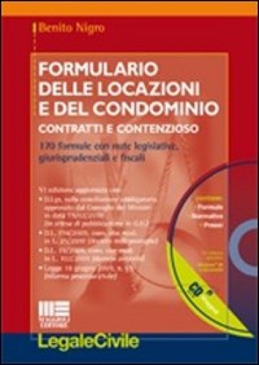 Formulario delle locazioni e del condominio. Con CD-ROM - Benito Nigro