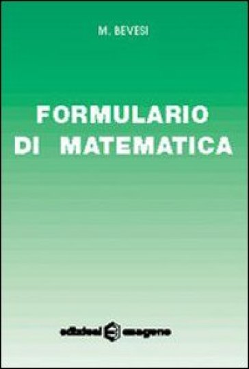 Formulario di matematica. Per le Scuole - M. Bevesi