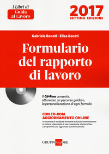 Formulario del rapporto di lavoro . Con CD-ROM - Gabriele Bonati - Elisa Bonati