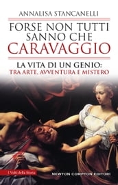 Forse non tutti sanno che Caravaggio