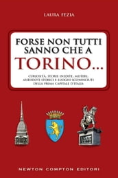 Forse non tutti sanno che a Torino...