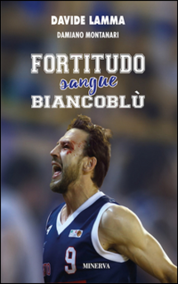 Fortitudo sangue biancoblù. Nuova ediz. - Davide Lamma - Damiano Montanari