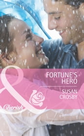 Fortune s Hero (Mills & Boon Cherish) (The Fortunes of Texas: Whirlwind Romance, Book 4)