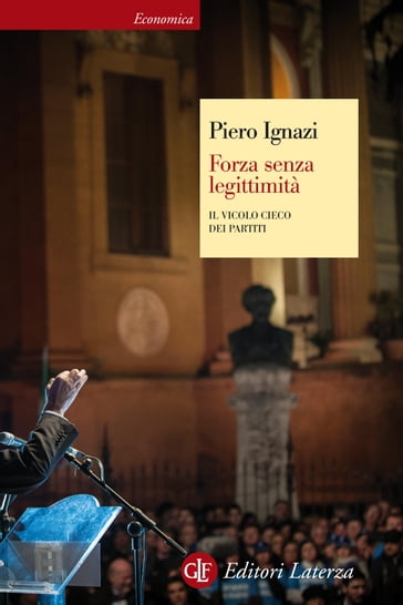 Forza senza legittimità - Ignazi Piero