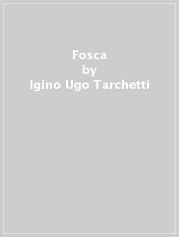 Fosca - Igino Ugo Tarchetti