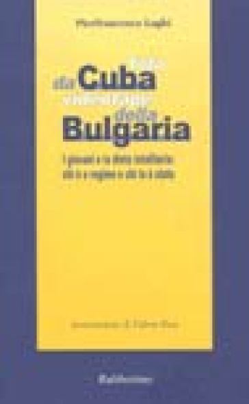 Foto da Cuba, videotape della Bulgaria. I giovani e la dieta totalitaria: chi è a regime e chi lo è stato - Pierfrancesco Laghi