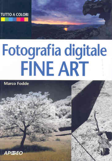Fotografia digitale. Fine art - Marco Fodde