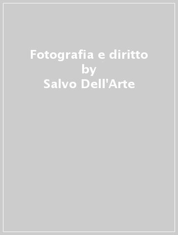 Fotografia e diritto - Salvo Dell