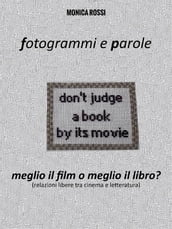 Fotogrammi e Parole. Meglio il film o meglio il libro?