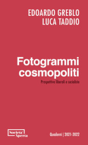 Fotogrammi cosmopoliti. Prospettive liberali e socialiste