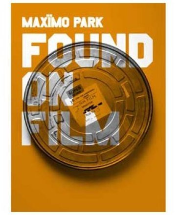 Found on film - Maximo Park